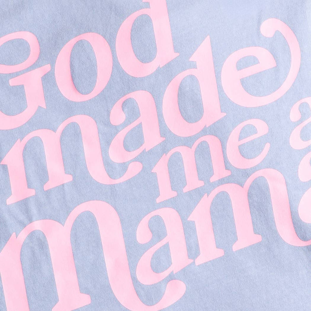 GOD MADE ME A MAMA TEE