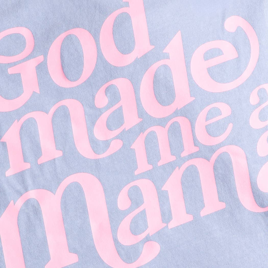 GOD MADE ME A MAMA TEE